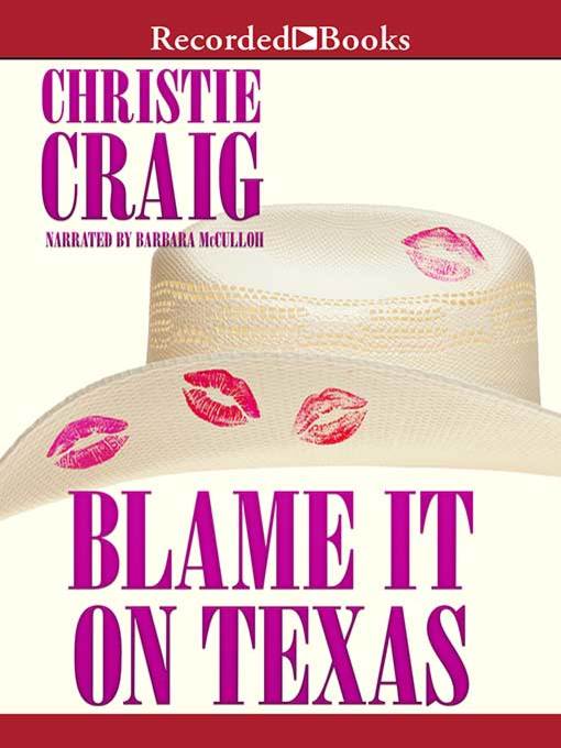 Title details for Blame It On Texas by Christie Craig - Available